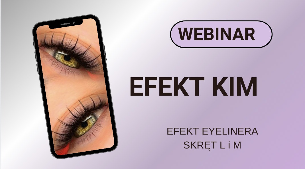 Webinar EFEKT KIM+ Efekt EYELINERA+ Skręt L i M