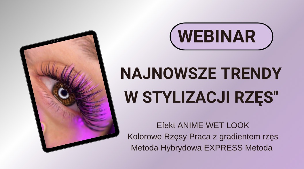 Webinar NAJNOWSZE TRENDY W STYLIZACJI RZĘS