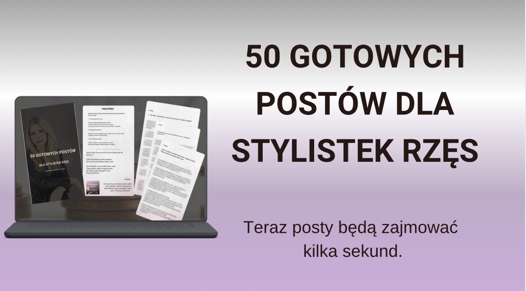 50 GOTOWYCH POSTÓW dla stylistek rzęs