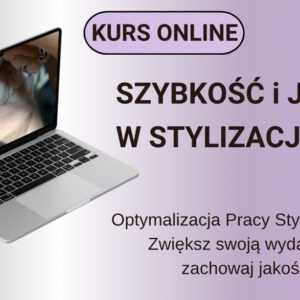 KURS ONLINE- SZYBKOŚĆ i JAKOŚĆ W STYLIZACJI RZĘS