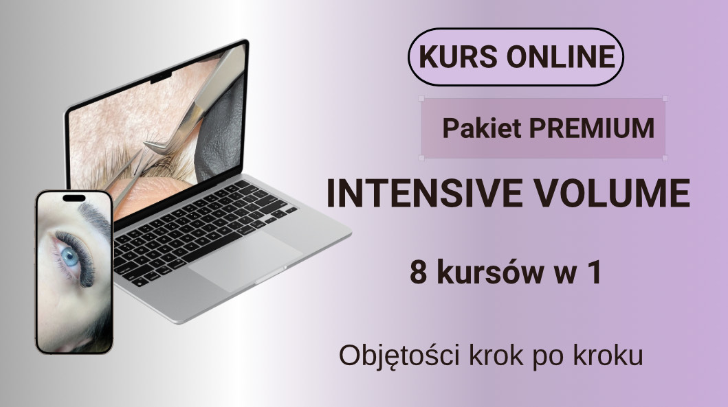 KURS ONLINE: INTENSIVE VOLUME. Objętości krok po kroku Pakiet Premium