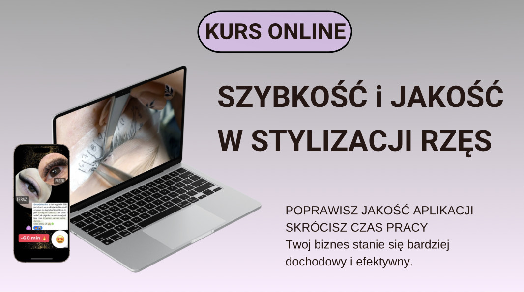 Kurs online – SZYBKOŚĆ i JAKOŚĆ W STYLIZACJI RZĘS