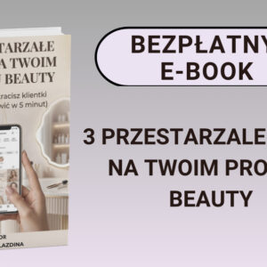 E-book -3 PRZESTARZAŁE BŁĘDY NA TWOIM PROFILU BEAUTY